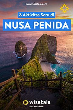 Nusa Penida Tour: 8 Aktivitas Seru dan Hemat di Nusa Penida Bersama Teman dan Keluarga